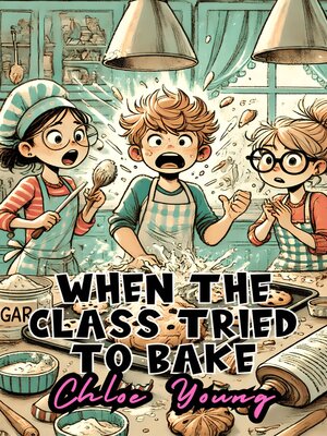 cover image of When the Class Tried to Bake